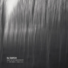 Dj Datch // Diary of my Misanthropy 12"