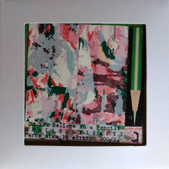 Small Cruel Party // Do you Believe in a Pencil CD