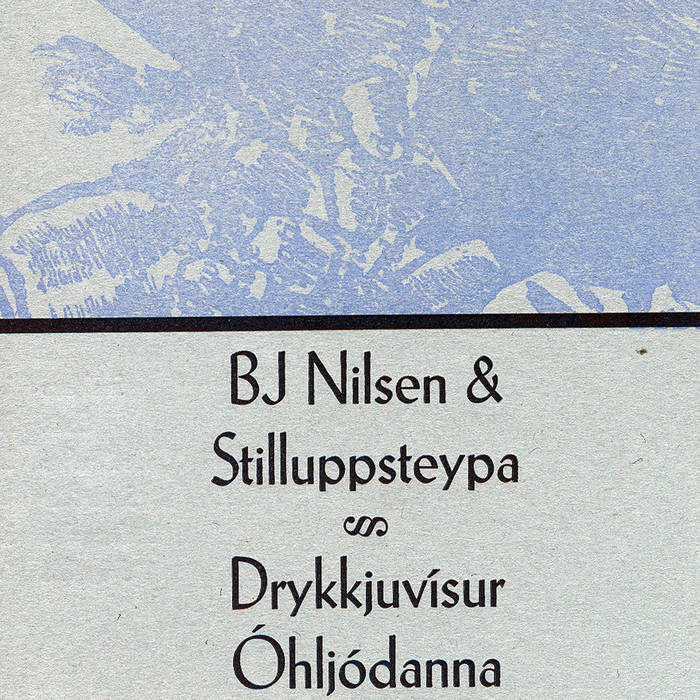 BJ Nilsen & Stilluppsteypa // Drykkjuvísur Óhljódanna CD