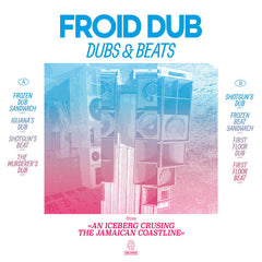 FROID DUB // Dubs & Beats from 'An Iceberg Cruising The Jamaican Coastline' LP
