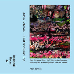 Adam Bohman // East Grinstead Trip - 19/7/21 Including Dromand and Lingfield + Readings From Two Text Pieces TAPE
