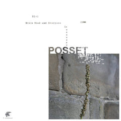 Posset // Elvis Died and Everyone Is... TAPE