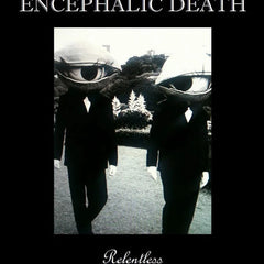 Encephalic Death // Relentless TAPE