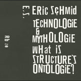 Eric Schmid // Technology & Mythology (What Is Structure's Ontology) TAPE