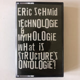 Eric Schmid // Technology & Mythology (What Is Structure's Ontology) TAPE