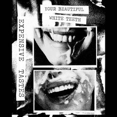 Expensive Tastes // Your Beautiful White Teeth TAPE