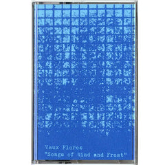 Vaux Flores // Songs Of Wind And Frost TAPE