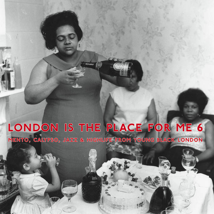 Various Artists (Honest Jon's Records) // London Is The Place For Me 6 (Mento, Calypso, Jazz & Highlife From Young Black London) 2xLP