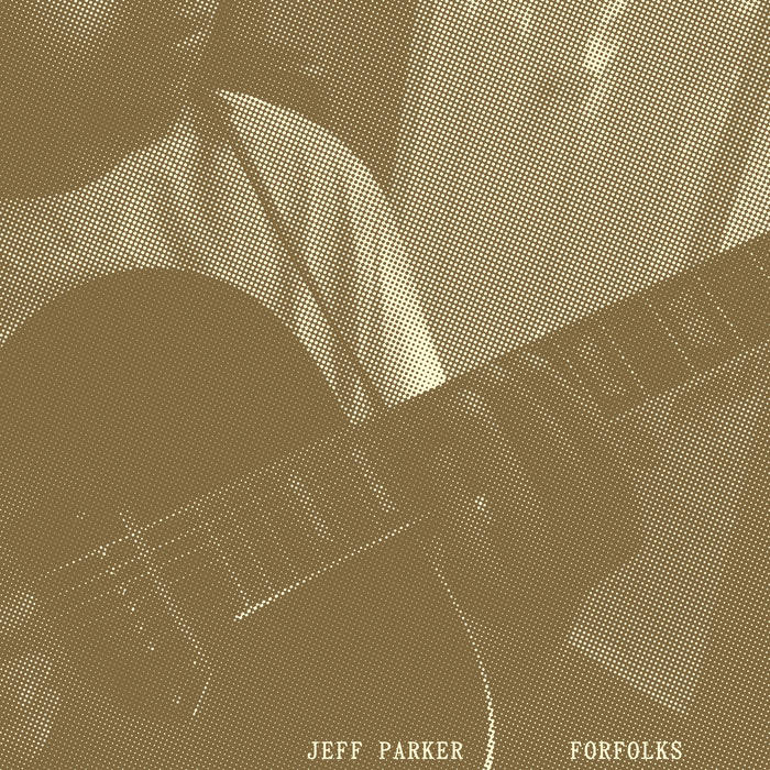 Jeff Parker // Forfolks CD