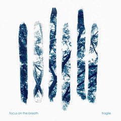 Focus On The Breath // Fragile CD