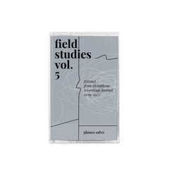 Glauco Salvo // Field Studies Vol.5 TAPE
