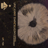 Uncanny Dandelions // Gravel Scavenger TAPE