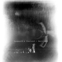 Aagaard & Duelund // Halvjord TAPE