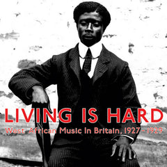 V/A //  Living Is Hard (West African Music In Britain, 1927-1929) 2xLP
