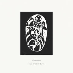 EQS Ensemble // Her Watery Eyes TAPE