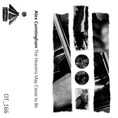 Alex Cunningham // The Heavens May Cease to Be TAPE