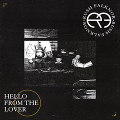 Rush Falknor // Hello From the Lover TAPE