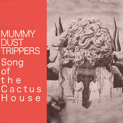 Mummy Dust Trippers // Song Of The Cactus House TAPE