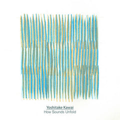 Yoshitake Kawai // How Sounds Unfold CDR