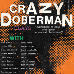 Crazy Doberman // Hypnagogic Relapse And Other Penumberal Phenomena LP