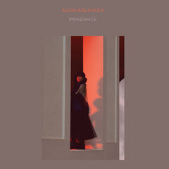 Alina Kalancea // Impedance 2xLP