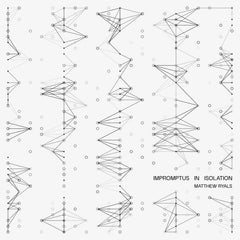 Matthew Ryals // impromptus in isolation TAPE