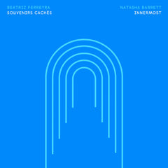 Beatriz Ferreyra and Natasha Barrett // Souvenirs cachés / Innermost LP