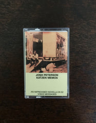 Josh Peterson // Katzen Memos (An Improvised Novella In 52 Voice Messages) TAPE