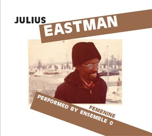 Julius Eastman // Femenine CD – Tobira Records