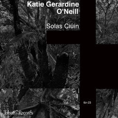 Katie Gerardine O'Neill // Solas Ciúin TAPE