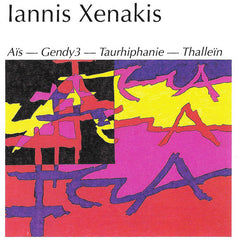 Iannis Xenakis // Iannis Xenakis: Aïs - Gendy3 - Taurhiphanie - Thalleïn CD