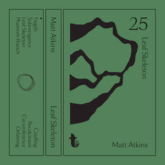 Matt Atkins // Leaf Skeleton TAPE