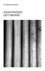 John Macedo // Left Behind TAPE