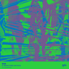 MAW (Frank Meadows, Jessica Ackerley, Eli Wallace) // A Maneuver Within TAPE