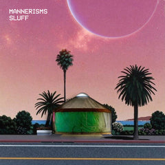 Mannerisms // Sluff TAPE