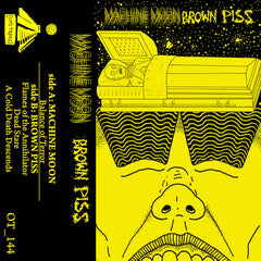 Machine Moon / Brown Piss // split TAPE