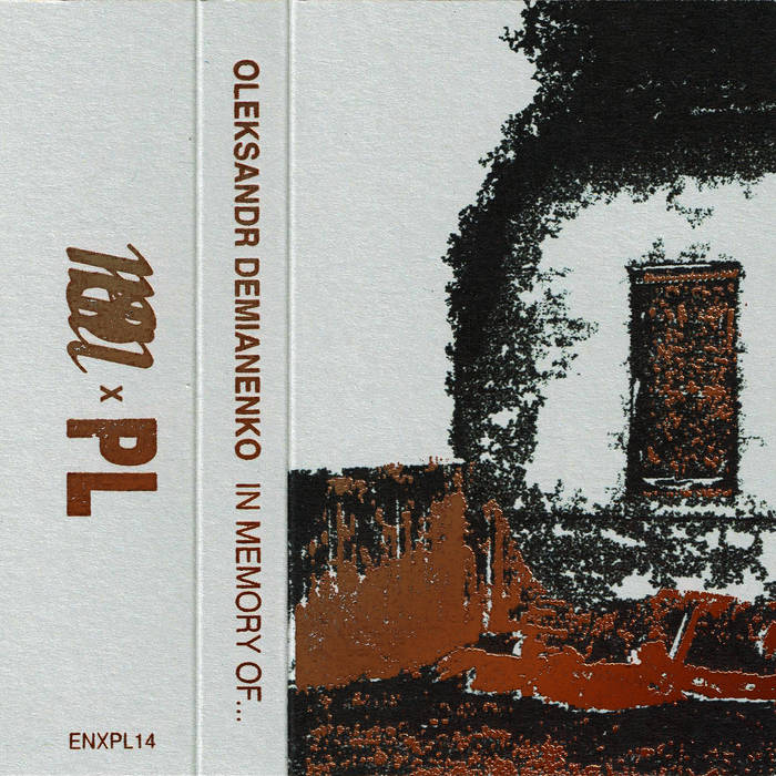 Oleksandr Demianenko // In Memory Of... TAPE