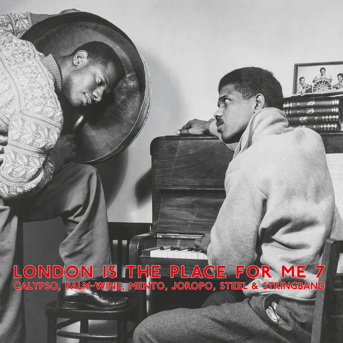 Various Artists // London Is The Place For Me 7 (Calypso, Palm-Wine, Mento, Joropo, Steel & Stringband) 2xLP