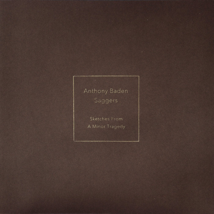 Anthony Baden Saggers // Sketches From A Minor Tragedy LP
