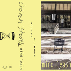 Church Shuttle // Mind Leash TAPE