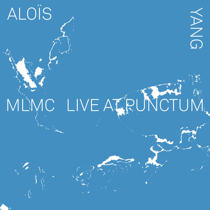 Aloïs Yang // MLMC Live At Punctum CD