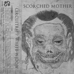 Circuitrip & White Widow // Scorched Mother TAPE