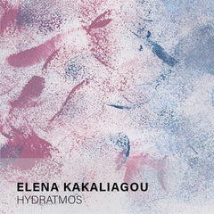 Elena Kakaliagou // Hydratmos TAPE