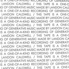 Landon Caldwell // Generative Music TAPE