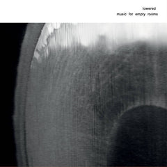 Lowered // Music For Empty Rooms CD