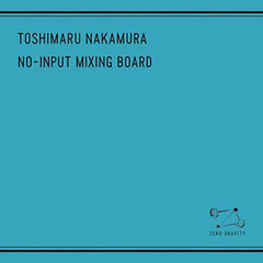 Toshimaru Nakamura // No Input Mixing Board LP