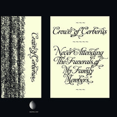 Crown of Cerberus // Never Attending The Funeral of My Family Members TAPE