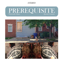 Network Glass and Jason Crumer // Prerequisite CD