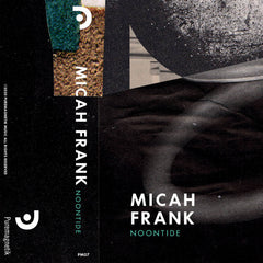 Micah Frank // Noontide TAPE