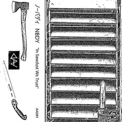 NBDY // In Sawdust We Trust TAPE